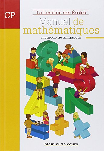 Manuel de mathématiques, méthode de Singapour : CP, manuel de cours