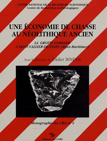 Une Economie de chasse au néolithique ancien : la grotte Lombard à Saint-Vallier-de-Thiey (Alpes-Mar