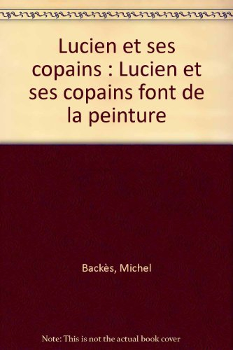 Lucien et ses copains font de la peinture