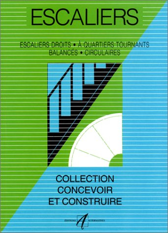 Escaliers : escaliers droits, à quartiers tournants, balancés, circulaires