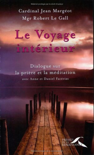 Le voyage intérieur : dialogues sur la prière et la méditation