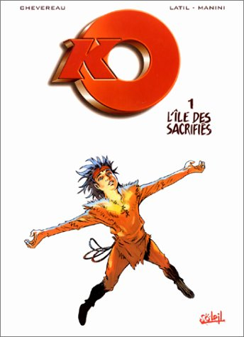 K.-O.. Vol. 1. L'île des sacrifiés