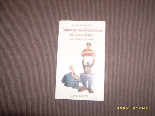 Comment se débarrasser de ses parents... sans crime ni châtiment
