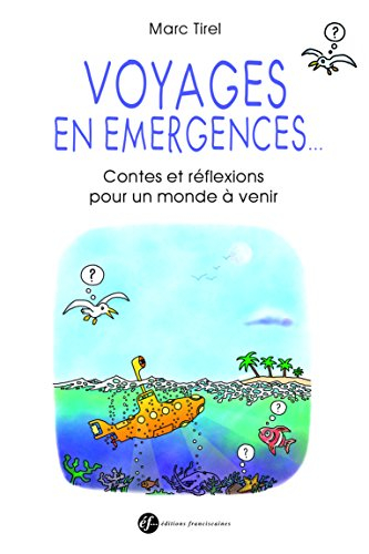 Voyages en émergences... : contes et réflexions pour un monde à venir