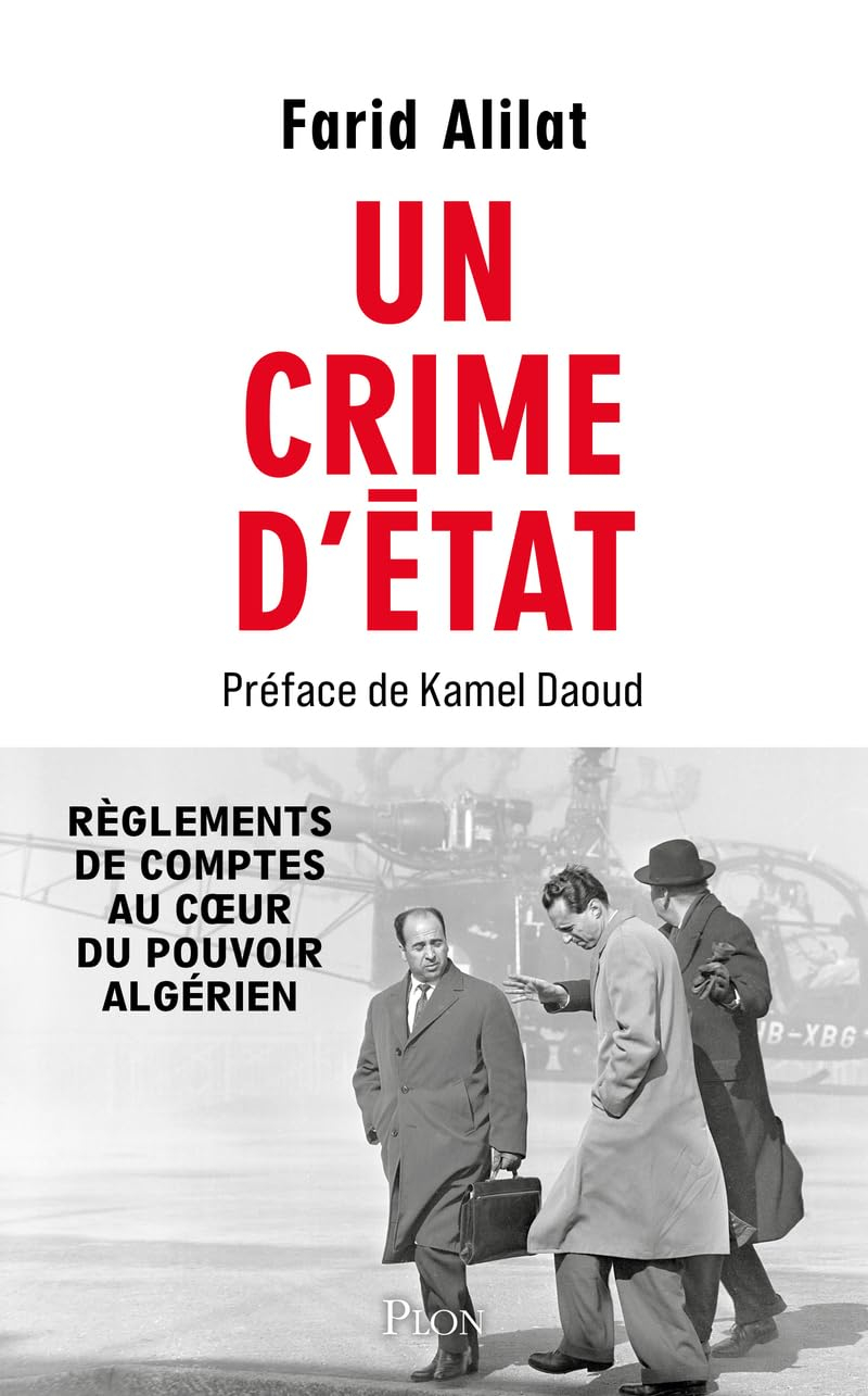 Un crime d'Etat : règlements de comptes au coeur du pouvoir algérien