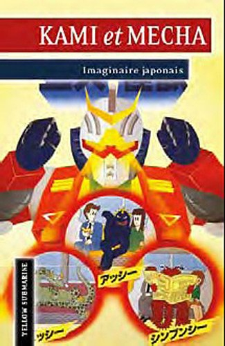 Yellow submarine, n° 135. Kami et Mecha : imaginaire japonais
