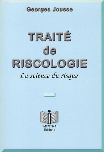 Traité de riscologie : la science du risque