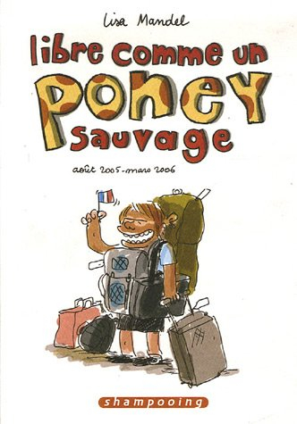 Libre comme un poney sauvage : le blog de Lisa Mandel, août 2005-mars 2006
