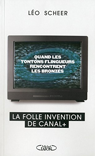 Quand les tontons flingueurs rencontrent les bronzés : la folle invention de Canal +