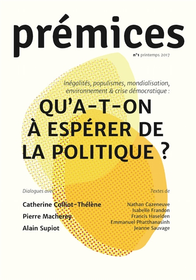 Prémices, n° 1. Qu'a-t-on à espérer de la politique : inégalités, populismes, mondialisation, enviro