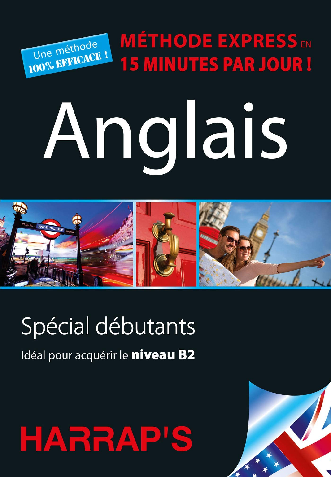 Anglais : méthode express en 15 minutes par jour ! : spécial débutants, idéal pour acquérir le nivea