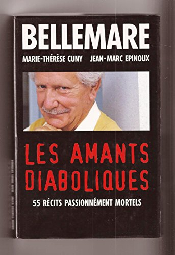 les amants diaboliques : cinquante-cinq récits passionnément mortels