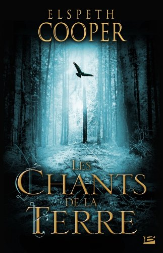 La chasse sauvage. Vol. 1. Les chants de la Terre