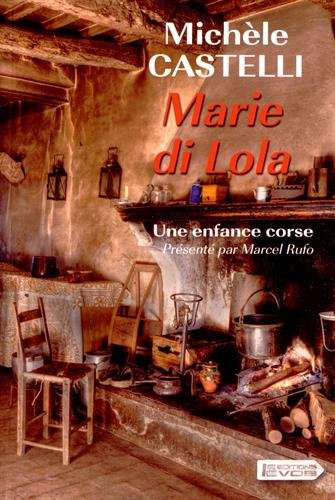 Marie di Lola. Une enfance corse