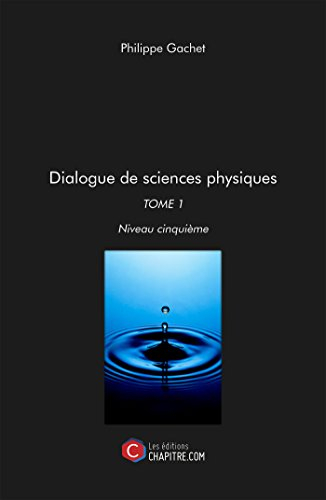 Dialogue de Sciences Physiques : Tome 1 Niveau Cinquième