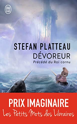 Dévoreur. Le roi cornu : récits