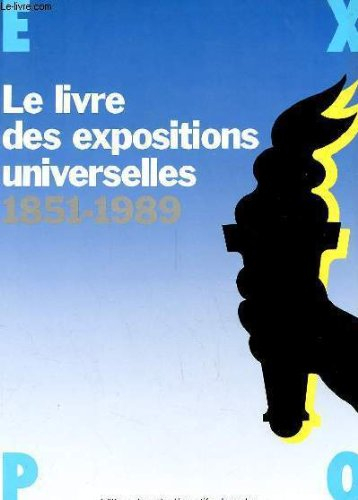 le livre des expositions universelles, 1851-1989