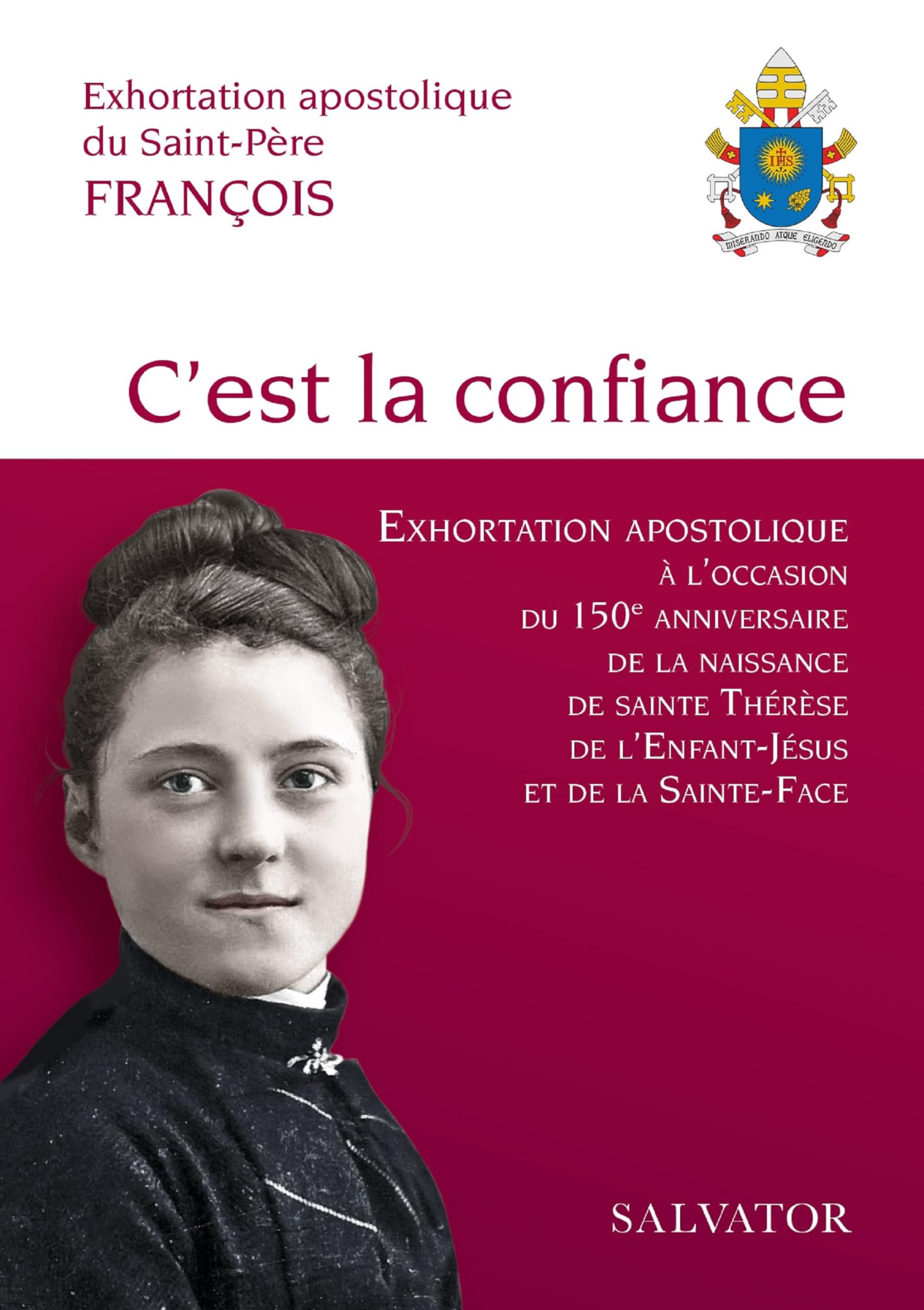 C'est la confiance : exhortation apostolique sur la confiance en l'amour miséricordieux de Dieu à l'