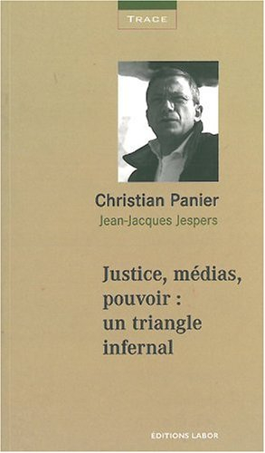 Justice, médias, pouvoir : un triangle infernal