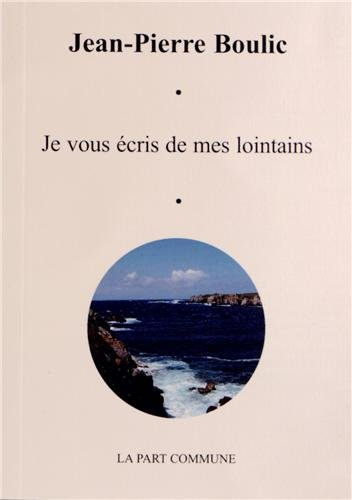 Je vous écris de mes lointains