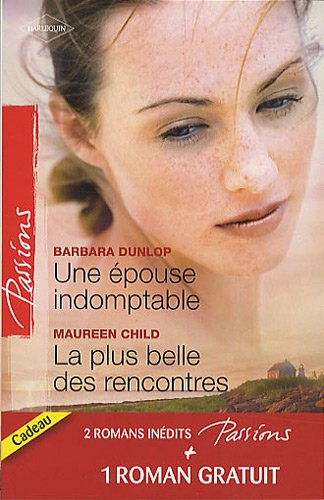 Une épouse indomptable. La plus belle des rencontres. Contrat privé