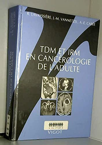 IRM et TDM en cancérologie de l'adulte