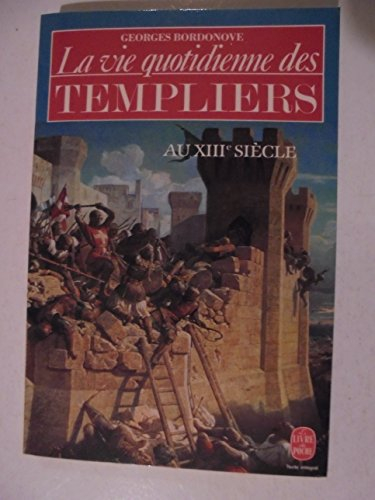 la vie quotidienne des templiers au xiiie siècle