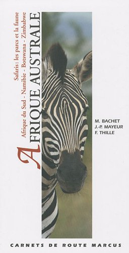 Afrique australe : Afrique du Sud, Namibie, Botswana, Zimbabwe, safaris : les parcs et la faune