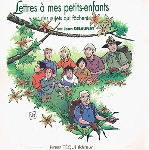 Lettres à mes petits-enfants : sur les sujets qui fâchent