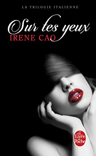 La trilogie italienne. Vol. 1. Sur tes yeux