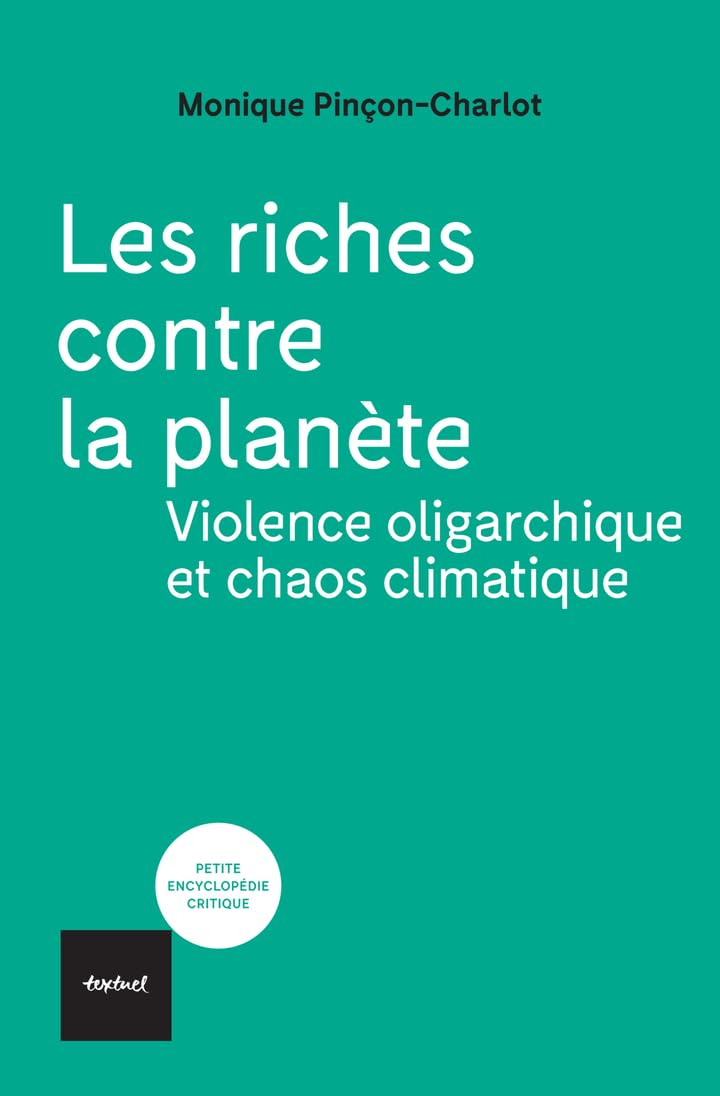 Les riches contre la planète : violence oligarchique et chaos climatique