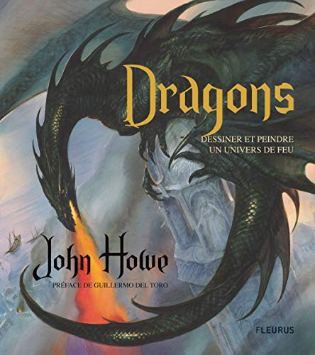 Dragons : dessiner et peindre un univers de feu