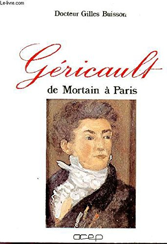 géricault : de mortain à paris