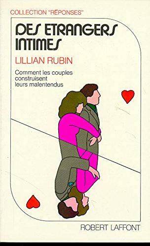 Des Etrangers intimes : comment les couples construisent leurs malentendus