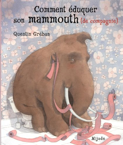 Comment éduquer son mammouth (de compagnie)