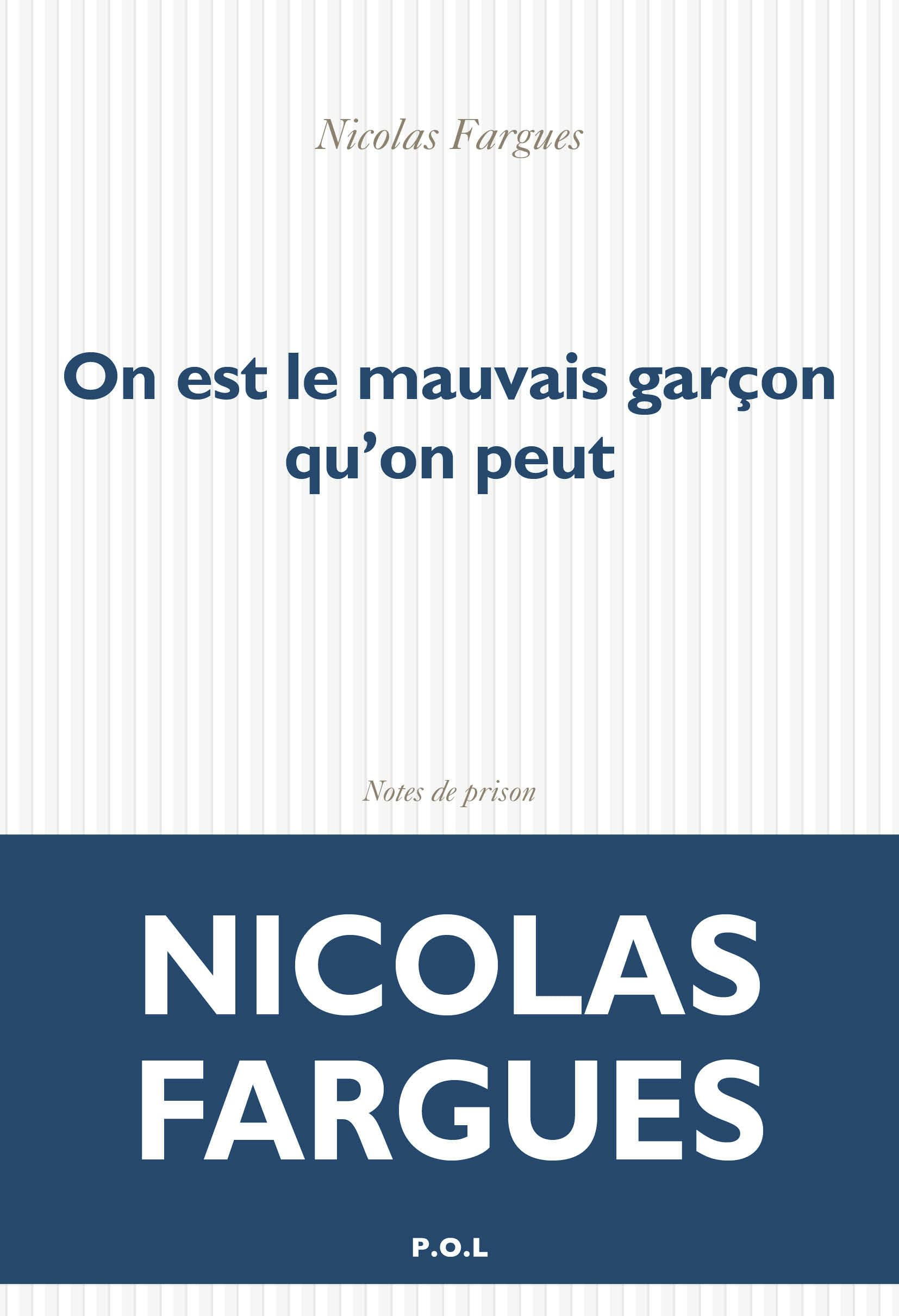 On est le mauvais garçon qu'on peut : notes de prison