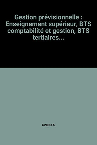 gestion prévisionnelle : enseignement supérieur, bts comptabilité et gestion, bts tertiaires...