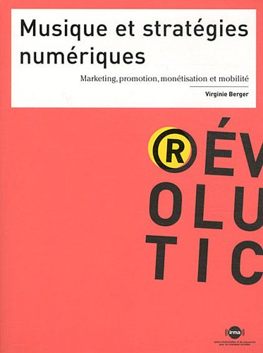 Musique et stratégies numériques : marketing, promotion, monétisation et mobilité
