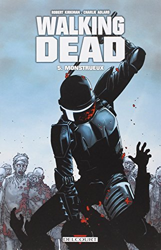 Walking dead. Vol. 5. Monstrueux