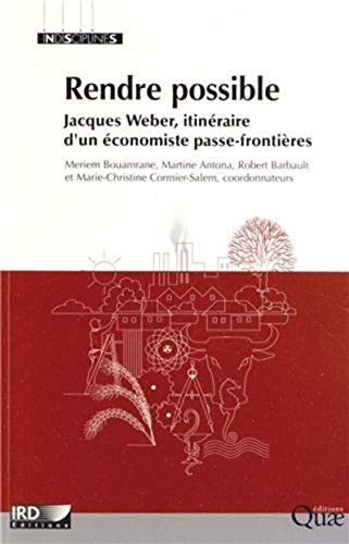 Rendre possible : Jacques Weber, itinéraire d'un économiste passe-frontières