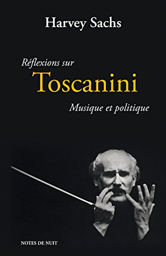 Réflexions sur Toscanini : musique et politique
