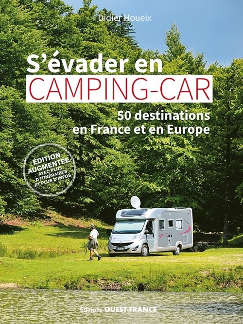 S'évader en camping-car : 50 destinations en France et en Europe