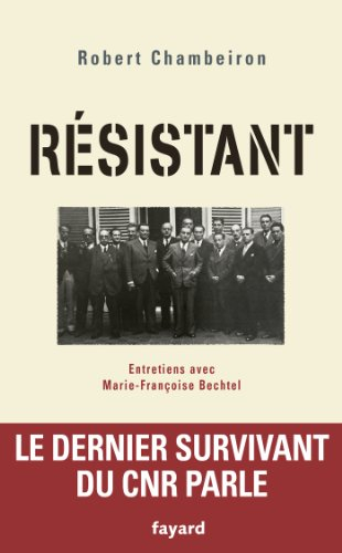 Résistant : entretiens avec Marie-Françoise Bechtel
