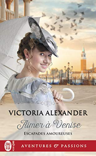 Escapades amoureuses. Vol. 2. Aimer à Venise