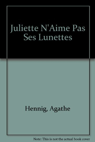 Juliette n'aime pas ses lunettes