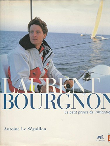 Laurent Bourgnon : petit prince de l'Atlantique