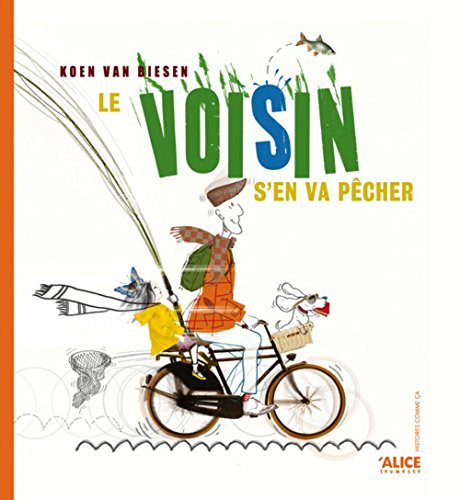Le voisin s'en va pêcher : et hop hop ! on avance ! : le voisin mène la danse... la voisine suit la 