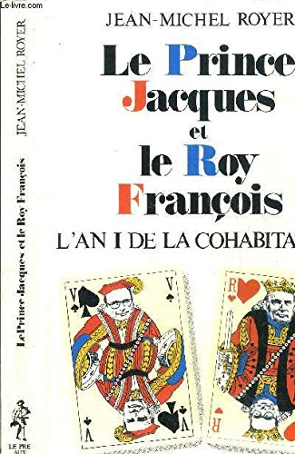 Le prince Jacques et le roy François : l'an I de la cohabitation