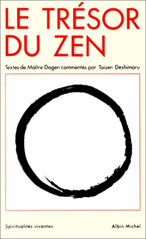 Le Trésor du zen : textes de maître Dogen