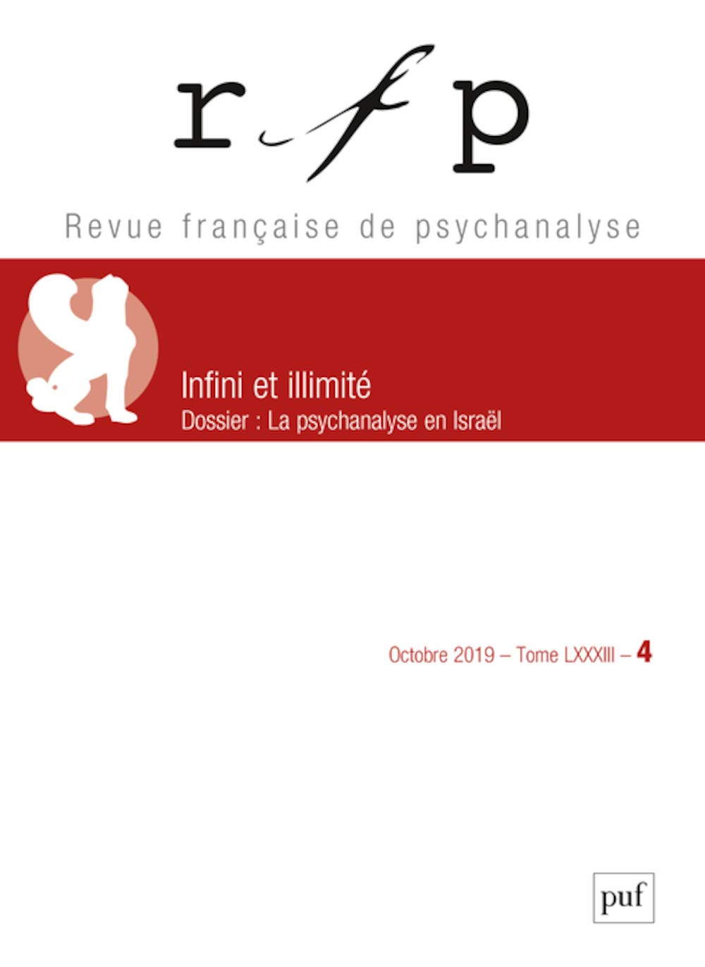 Revue française de psychanalyse, n° 4 (2019). Infini et illimité